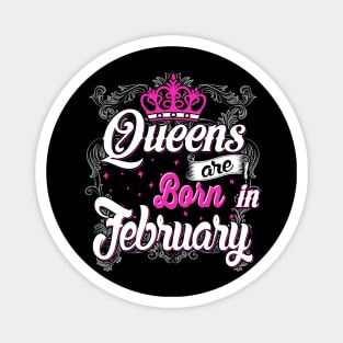 Queens are born in February Magnet